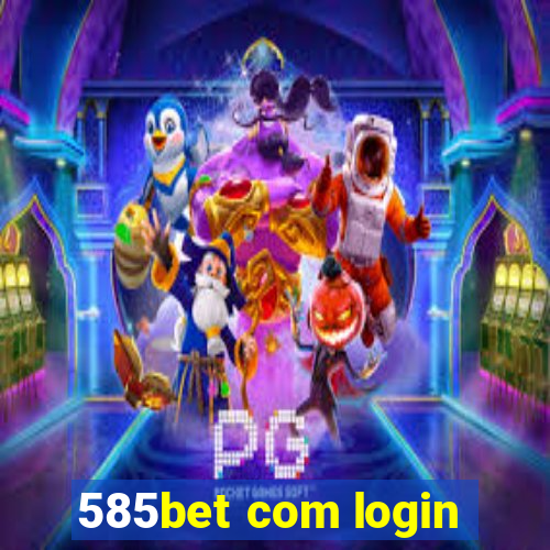 585bet com login